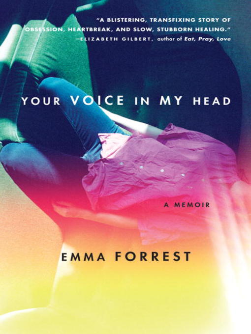 Title details for Your Voice in My Head by Emma Forrest - Available